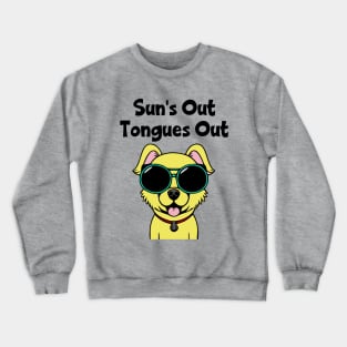 Sun's Out Tongues Out Crewneck Sweatshirt